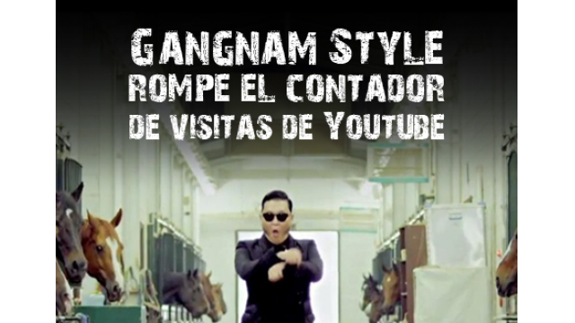 «Gangnam Style» rompe el contador de visitas de youtube